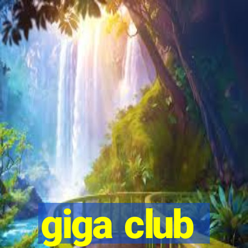 giga club